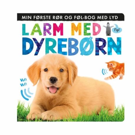 Larm med dyrebørn - Min første følebog med lyd - Alvilda børnebog