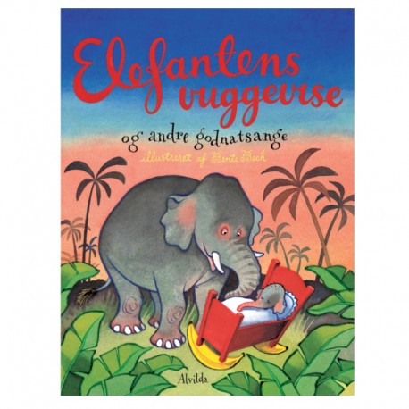 Elefantens Vuggevise og andre godnatsange - Alvilda børnebog
