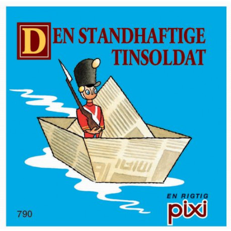 Den standhaftige tinsoldat Pixi bog - H.C. Andersens eventyr - Carlsen