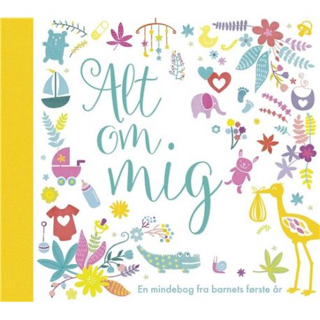 Alt om mig - En mindebog fra barnets første år - Carlsen