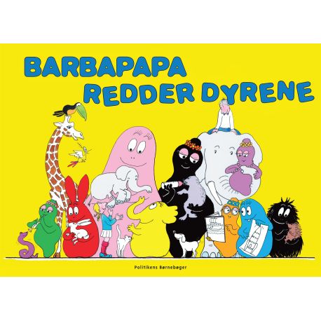 Barbapapa redder dyrene - Politikkens Forlag