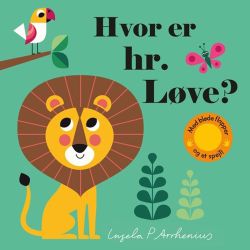 Hvor er hr. Løve? - Titte-bøh bog med flapper & spejl - Carlsen