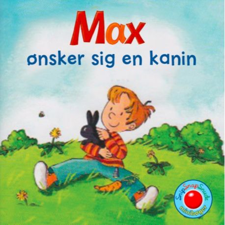 Max ønsker sig en kanin - Snip Snap Snude bog - Forlaget Bolden