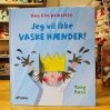 Den lille prinsesse: Jeg vil ikke vaske hænder! - Forlaget Bolden