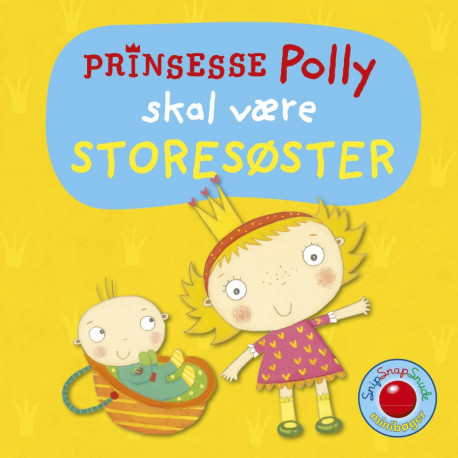 Prinsesse Polly skal være storesøster - Snip Snap Snude bog - Forlaget Bolden