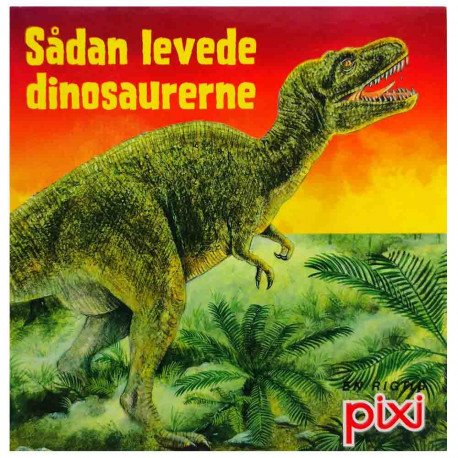 Sådan levede dinosaurerne - Pixi bog - Carlsen