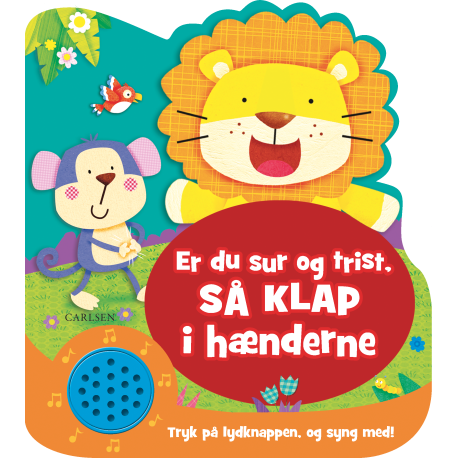 Er du sur & trist, så klap i hænderne - Bog med lyd - Carlsen