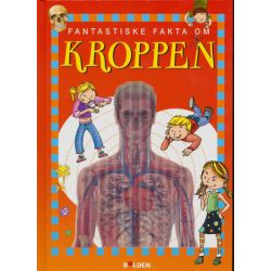 Fantastiske fakta om kroppen - Faktabog - Forlaget Bolden