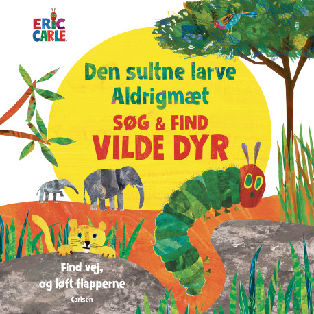 Den sultne larve Aldrigmæt - Søg & find Vilde dyr papbog - Carlsen