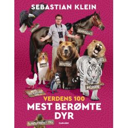 Verdens 100 mest berømte dyr - Sebastian Klein - Carlsen