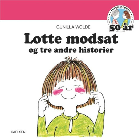 Lotte modsat - og tre andre historier - Bog - Carlsen