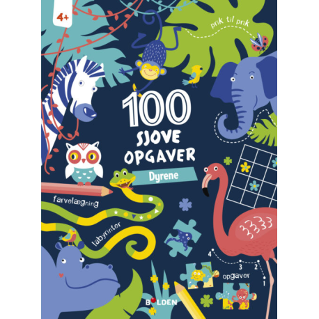 Dyrene: 100 sjove opgaver - Aktivitetsbog (4-5 år)