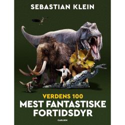 De 100 mest fantastiske fortidsdyr - Sebastian Klein - Carlsen