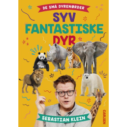 De små dyrenørder - Syv fantastiske dyr - Sebastian Klein