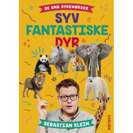 De små dyrenørder - Syv fantastiske dyr - Sebastian Klein
